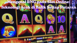 Mengenal RNG pada Slot Online: Teknologi Acak di Balik Setiap Putaran